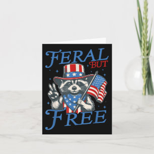 Feral But Free Funny Racoon 4th Of July Patriotic Card