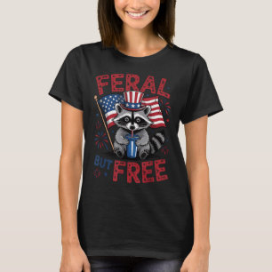 Feral But Free Funny Racoon 4th Of July Patriotic T-Shirt