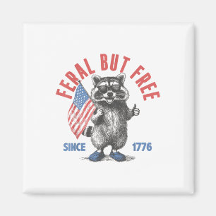 Feral But Free Funny Racoon Feral And Free 4th Of Magnet