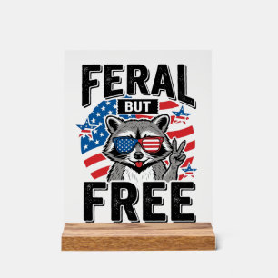 Feral But Free Patriotic Racoon Vintage Shirt Des Acrylic Sign
