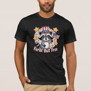 Feral But Free Racoon Patriotic 4th of July T-Shirt