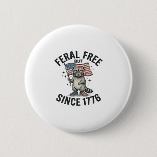 Feral But Free Since 1776 Racoon Patriotic Shirt 6 Cm Round Badge