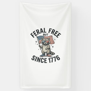 Feral But Free Since 1776 Racoon Patriotic Shirt Banner