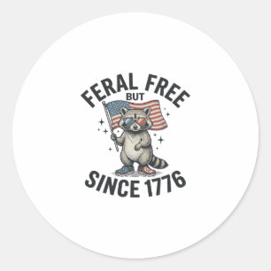 Feral But Free Since 1776 Racoon Patriotic Shirt Classic Round Sticker