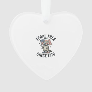 Feral But Free Since 1776 Racoon Patriotic Shirt  Ornament