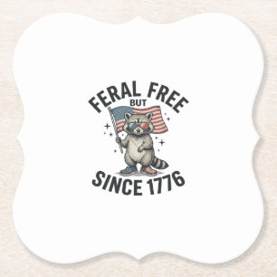 Feral But Free Since 1776 Racoon Patriotic Shirt Paper Coaster