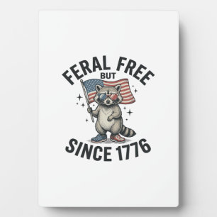 Feral But Free Since 1776 Racoon Patriotic Shirt Plaque