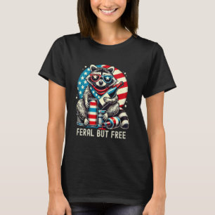 Feral But Free USA Flag Funny Racoon 4th of July T-Shirt