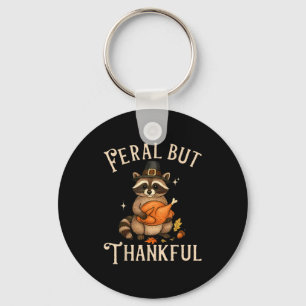 Feral But Thankful Funny Thanksgiving Raccoon Key Ring
