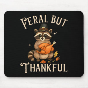 Feral But Thankful Funny Thanksgiving Raccoon Mouse Mat