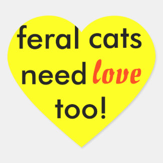 feral cats need love too! heart sticker