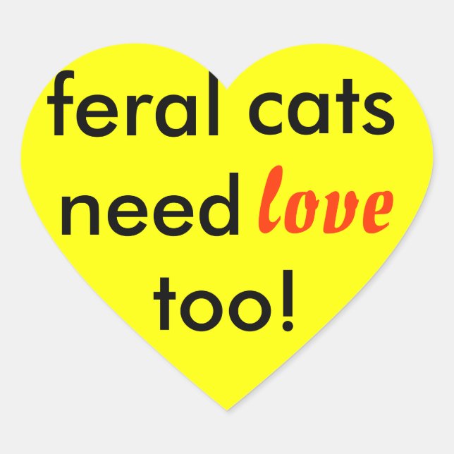 feral cats need love too! heart sticker (Front)