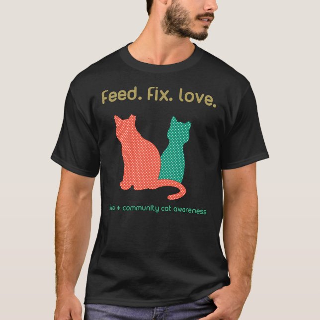 Feral Cats + Stray Cats + Community Cats Rescue Fe T-Shirt (Front)