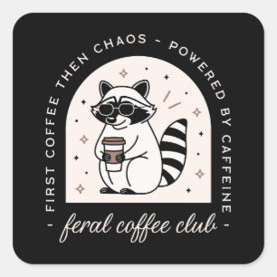 Feral coffee club funny raccoon lovers girls squad square sticker