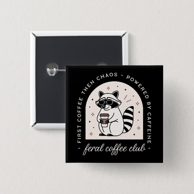 Feral coffee club funny racoon lovers 15 cm square badge (Front & Back)