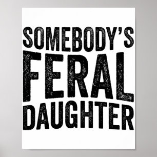 Feral Daughter Mothers Day Groovy Funny Saying Poster