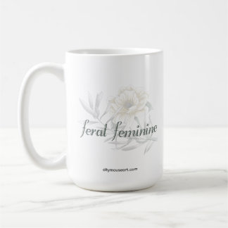 Feral Feminine — Soft Botanical Typography Coffee Mug