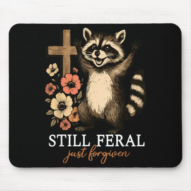 Feral Forgiven Funny Racoon Faith Quote Mouse Mat (Front)
