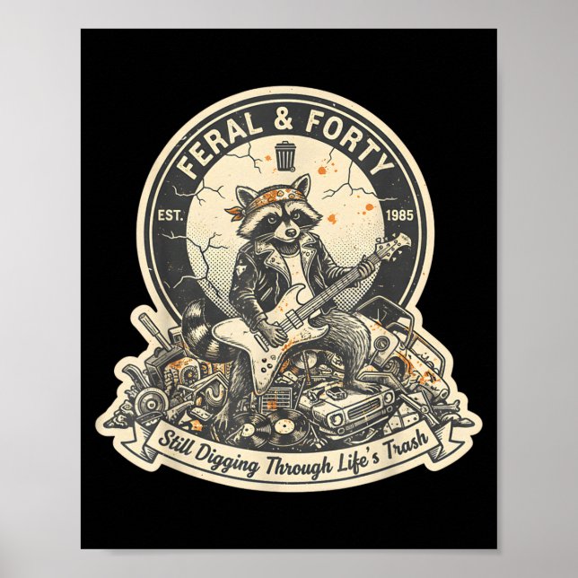 Feral Forty Raccoon Funny 40th Birthday Outfits Wo Poster (Front)