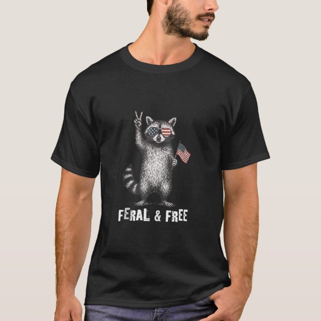 Feral Free Funny Patriotic Racoon Feral And Free 4 T-Shirt (Front)