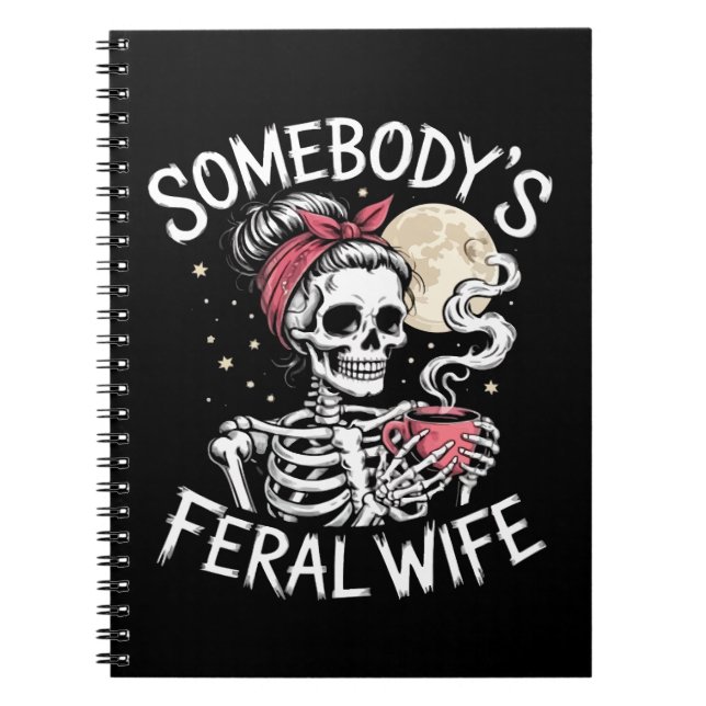 Feral Funny Coffee Lovers Drinking Skull Joke Notebook (Front)