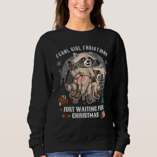 Feral girl Funny Christmas Sweatshirt /Racoon