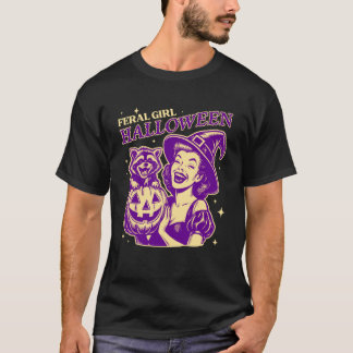 Feral Girl Funny Halloween Witch Racoon Spooky Fe T-Shirt