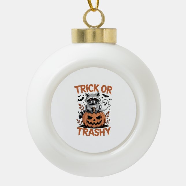 Feral Halloween Trick or Trashy Ceramic Ball Christmas Ornament (Front)