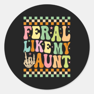 Feral Like My Aunt Funny Cute Family Nephew Niece Classic Round Sticker