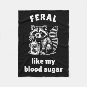 Feral Like My Blood Sugar Diabetes Awareness Diave Fleece Blanket