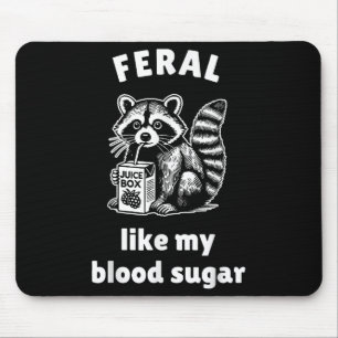 Feral Like My Blood Sugar Diabetes Awareness Diave Mouse Mat