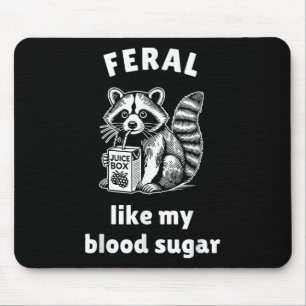 Feral Like My Blood Sugar Diabetes Awareness Diave Mouse Mat