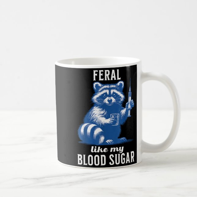 Feral Like My Blood Sugar Funny Raccoon Diabetes A Coffee Mug (Right)
