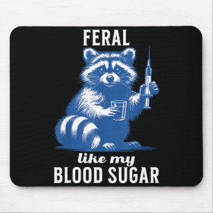 Feral Like My Blood Sugar Funny Raccoon Diabetes A Mouse Mat
