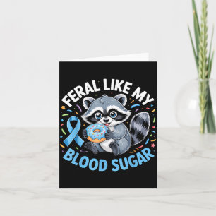 Feral Like My Blood Sugar Raccoon  Card