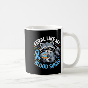 Feral Like My Blood Sugar Raccoon  Coffee Mug