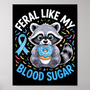 Feral Like My Blood Sugar Raccoon Outfit With Donu Poster