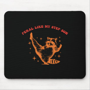Feral Like My Step Son Humour Racoon Mouse Mat