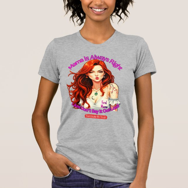 Feral Mama  T-Shirt (Front)