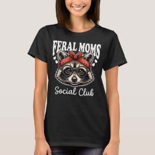Feral Moms Social Club T-Shirt