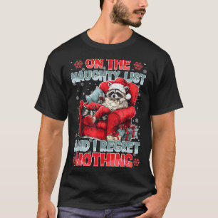 Feral Raccoon On The Naughty List And I Regret Not T-Shirt