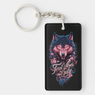 Feral Vibes Only - Wild Wolf Aesthetic Key Ring