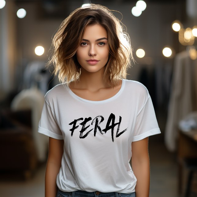 FERAL - Wild and Untameable T-Shirt (Creator Uploaded)