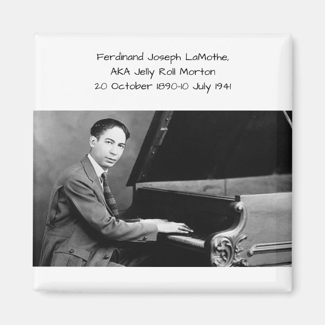 Ferdinand Joseph LaMothe, AKA Jelly Roll Morton Magnet (Front)