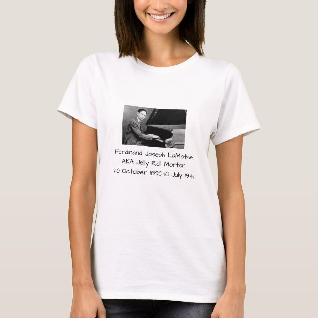 Ferdinand Joseph LaMothe, AKA Jelly Roll Morton T-Shirt (Front)