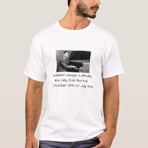 Ferdinand Joseph LaMothe, aka Jelly Roll Morton T-Shirt