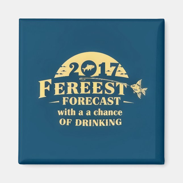 Fereest Forecast: Drinks & Fishing Vibes Magnet (Front)
