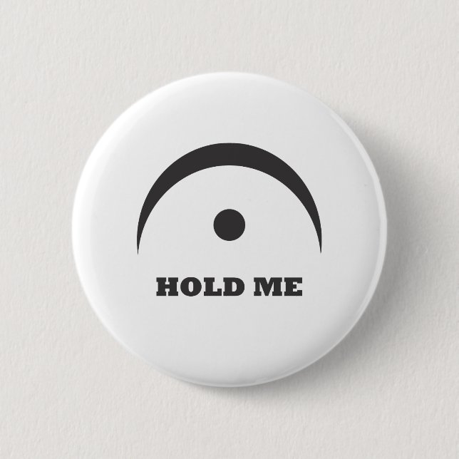 Fermata - Hold Me 6 Cm Round Badge (Front)