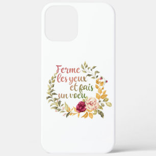 Ferme Les Yeux et Fais un Voeu - French Motivation iPhone 12 Pro Max Case