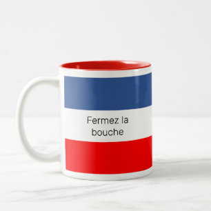Fermez la bouche French flag Two-Tone Coffee Mug